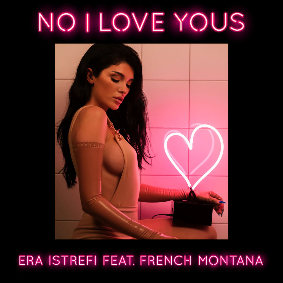 Cartula Frontal de Era Istrefi - No I Love Yous (Featuring French Montana) (Cd Single)