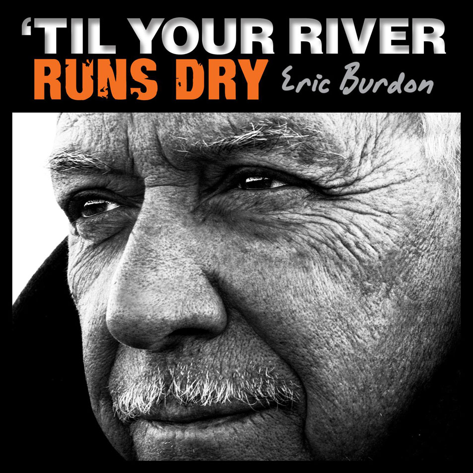 Cartula Frontal de Eric Burdon - Til Your River Runs Dry