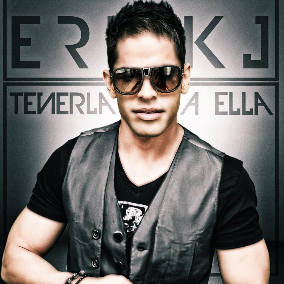 Cartula Frontal de Erick J - Tenerla A Ella (Cd Single)