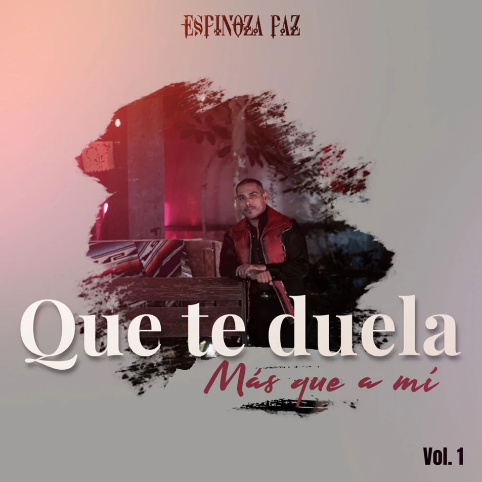 Cartula Frontal de Espinoza Paz - Que Te Duela Mas Que A Mi Volumen 1 (En Vivo)