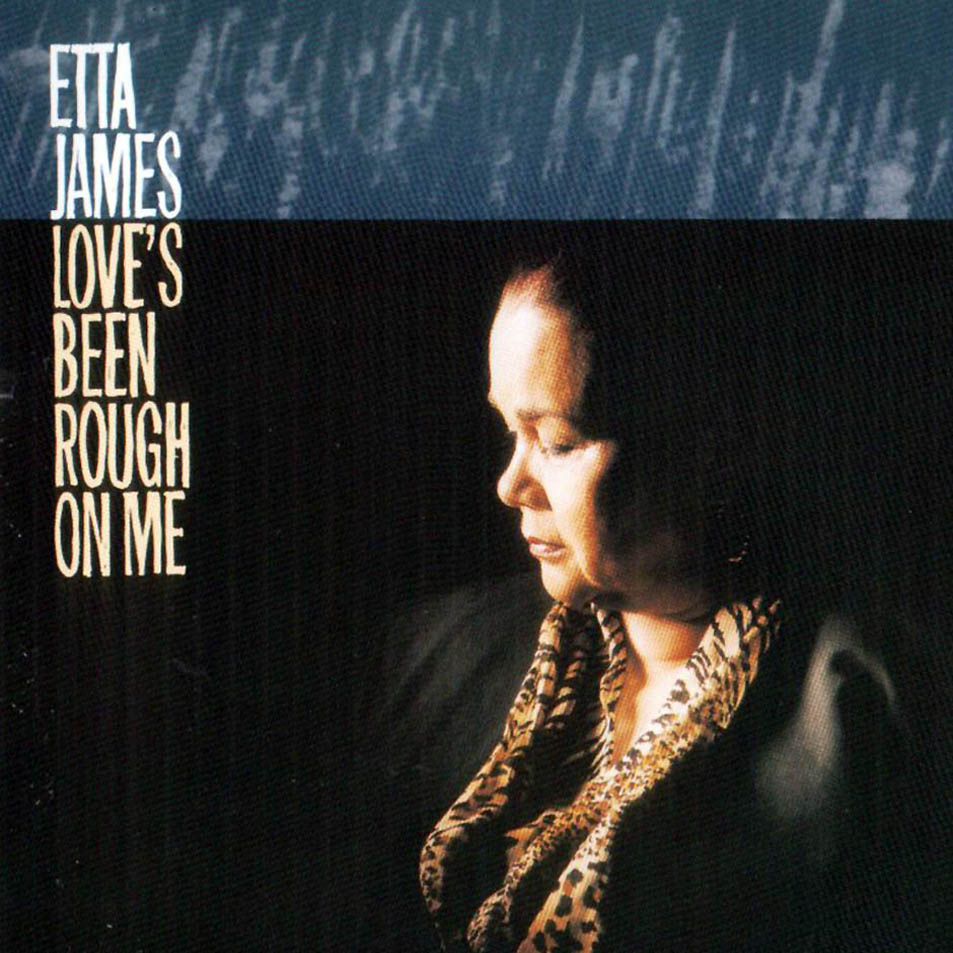 Cartula Frontal de Etta James - Love's Been Rough On Me