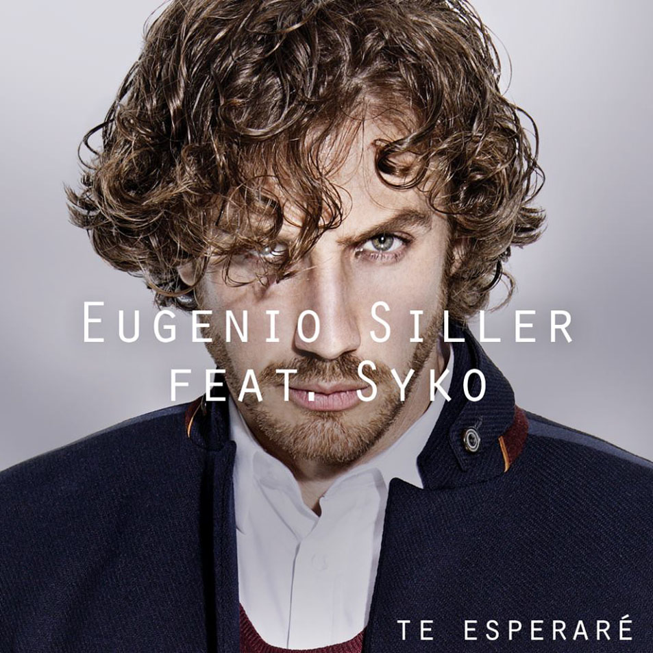 Cartula Frontal de Eugenio Siller - Te Esperare (Featuring Syko) (Cd Single)
