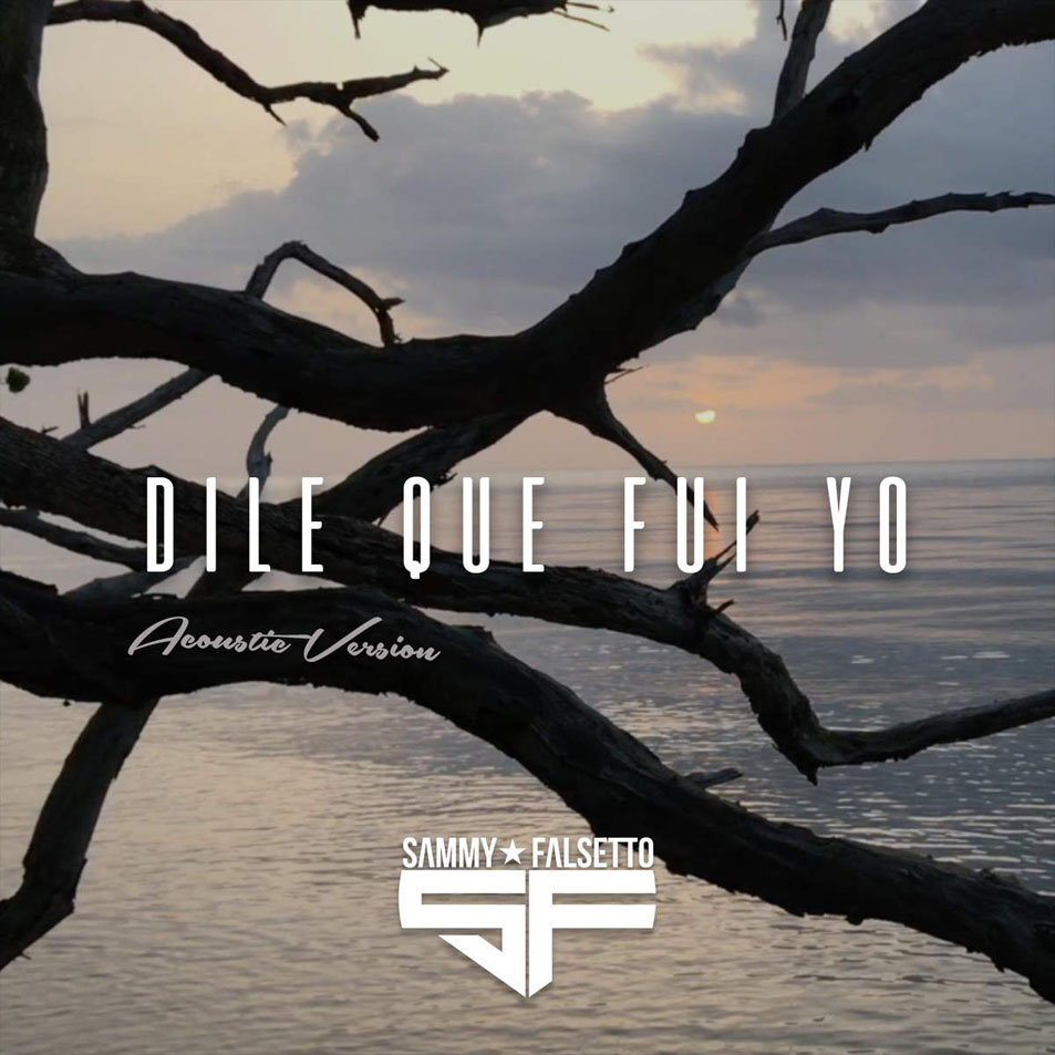 Cartula Frontal de Falsetto & Sammy - Dile Que Fui Yo (Acoustic Version) (Cd Single)