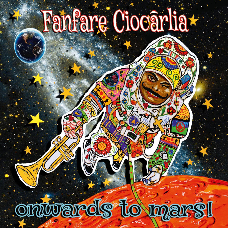 Cartula Frontal de Fanfare Ciocarlia - Onwards To Mars!