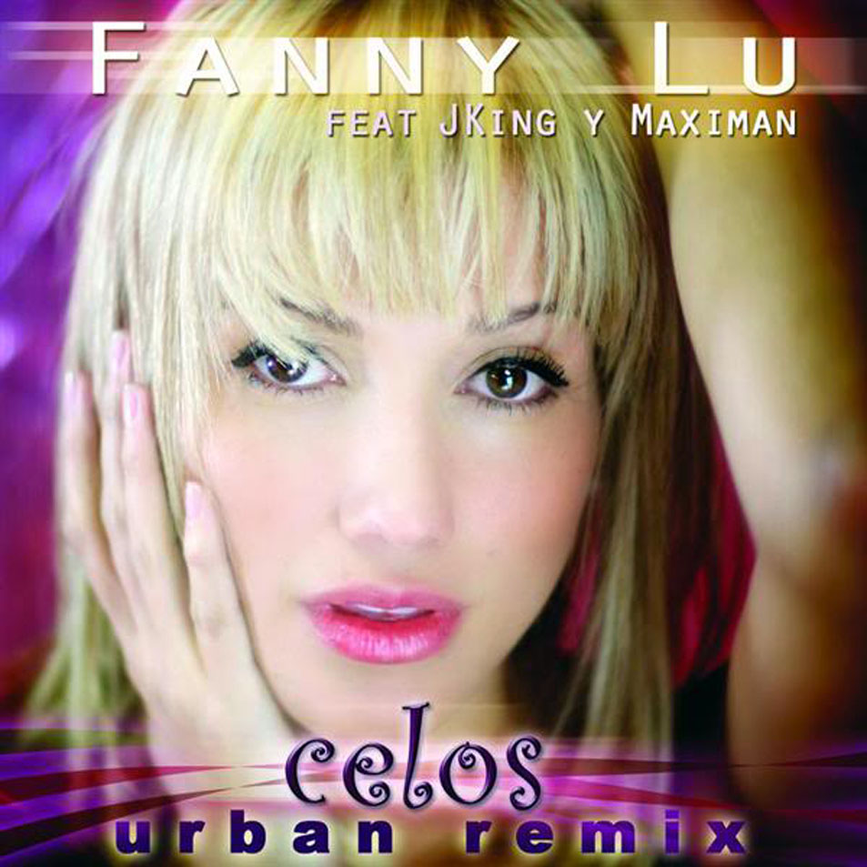 Cartula Frontal de Fanny Lu - Celos (Featuring J King & Maximan) (Urban Remix) (Cd Single)
