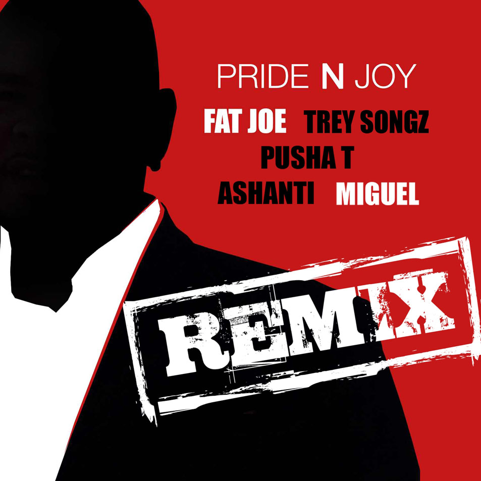 Cartula Frontal de Fat Joe - Pride N Joy (Featuring Trey Songz, Pusha T, Ashanti & Miguel) (Remix) (Cd Single)