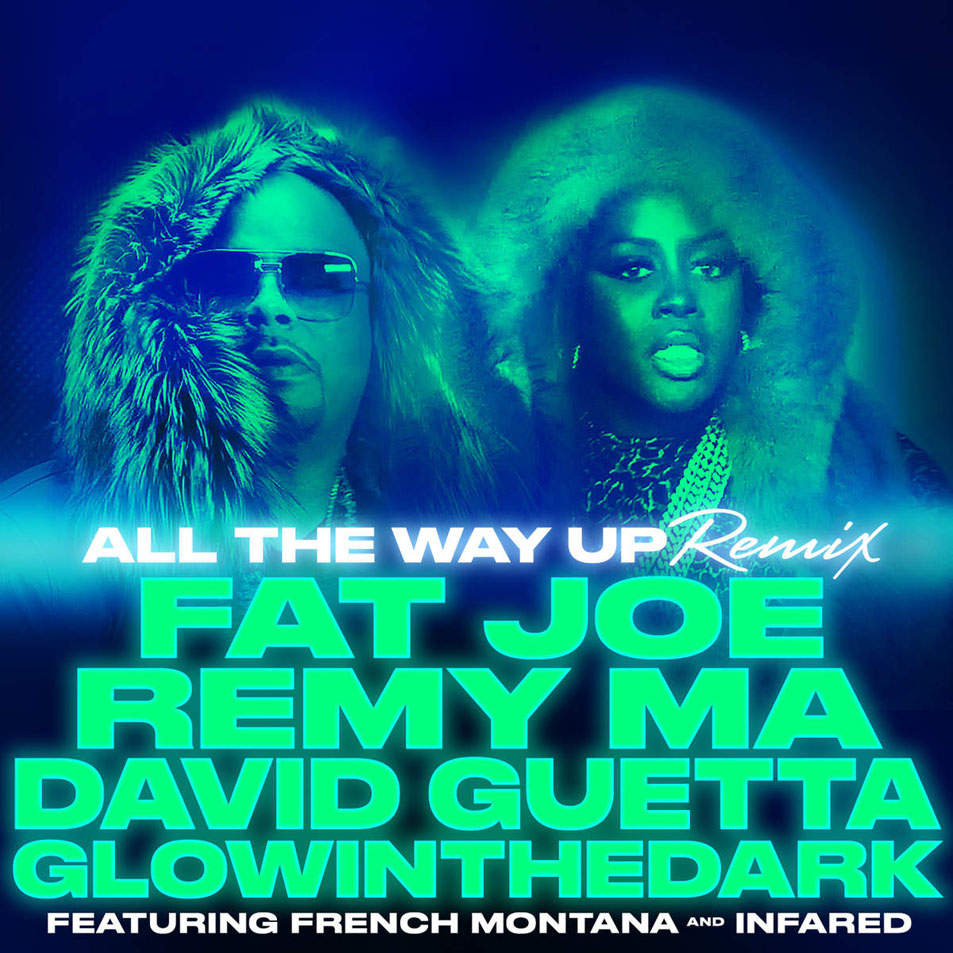 Cartula Frontal de Fat Joe & Remy Ma - All The Way Up (Feat. David Guetta, Glowinthedark, French Montana & Infared) (Cd Single)