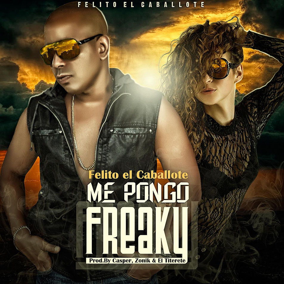 Cartula Frontal de Felito El Caballote - Me Pongo Freaky (Cd Single)