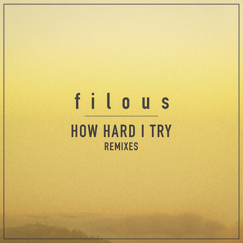 Cartula Frontal de Filous - How Hard I Try (Featuring James Hersey) (Remixes) (Ep)