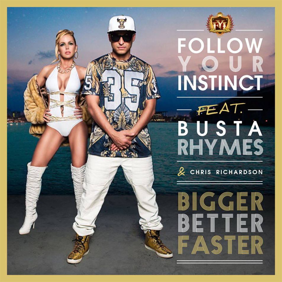 Cartula Frontal de Follow Your Instinct - Bigger, Better, Faster (Featuring Busta Rhymes & Chris Richardson) (Cd Single)