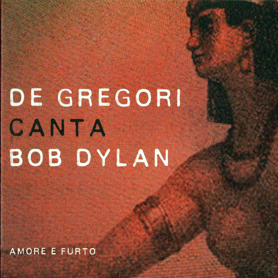 Cartula Frontal de Francesco De Gregori - De Gregori Canta Bob Dylan. Amore E Furto