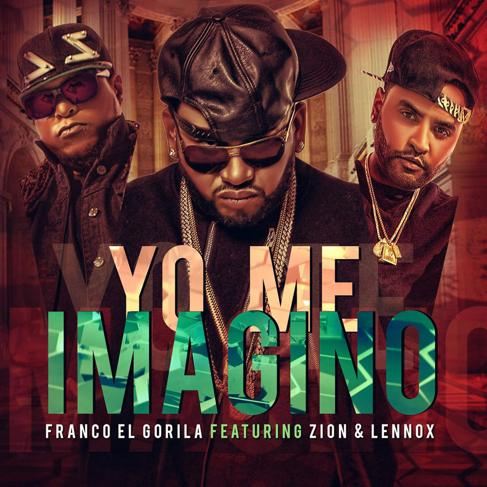 Cartula Frontal de Franco El Gorila - Yo Me Imagino (Featuring Zion & Lennox) (Cd Single)