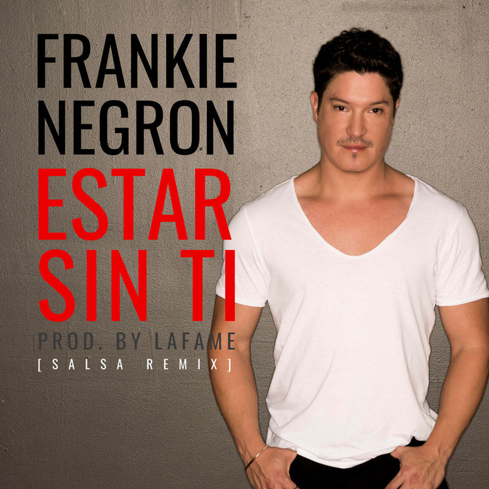 Cartula Frontal de Frankie Negron - Estar Sin Ti (Salsa Remix) (Cd Single)