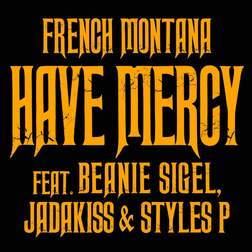 Cartula Frontal de French Montana - Have Mercy (Featuring Beanie Sigel, Jadakiss & Styles P) (Cd Single)