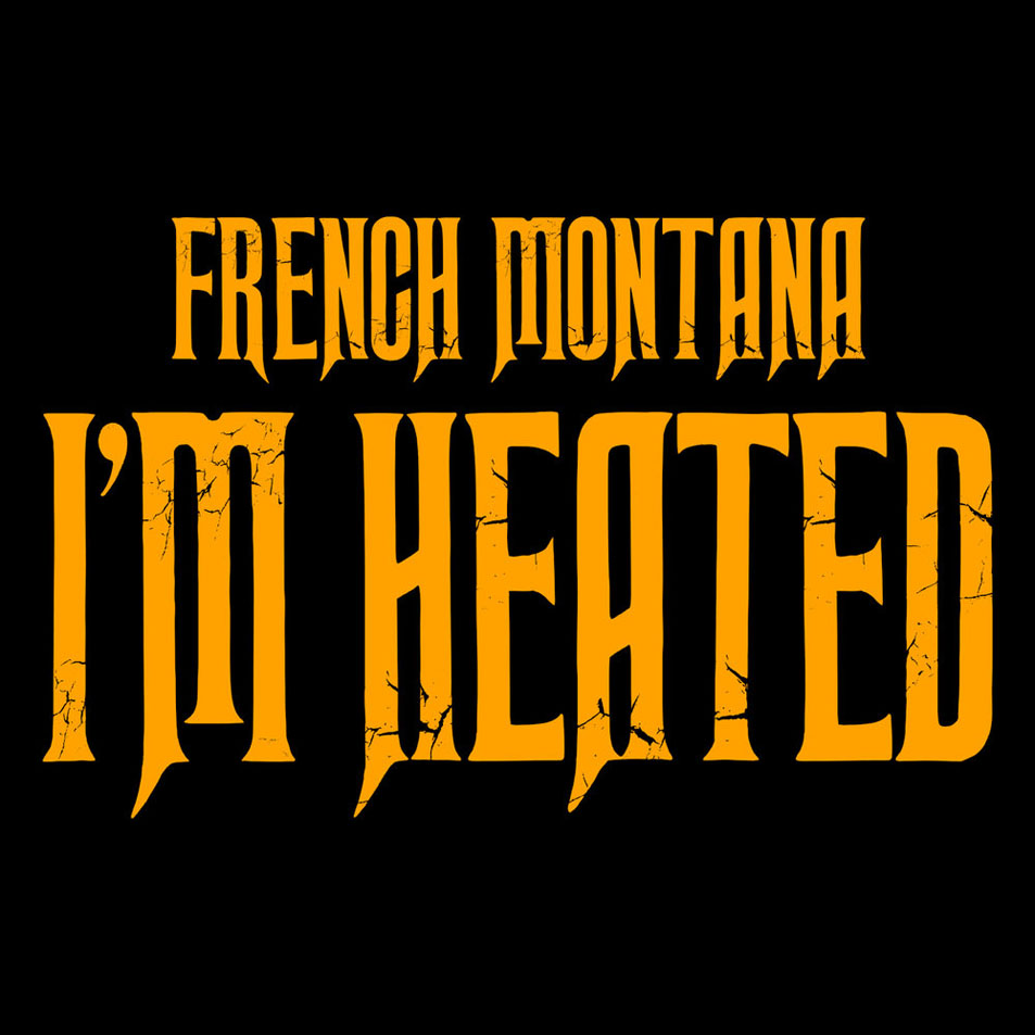 Cartula Frontal de French Montana - I'm Heated (Cd Single)