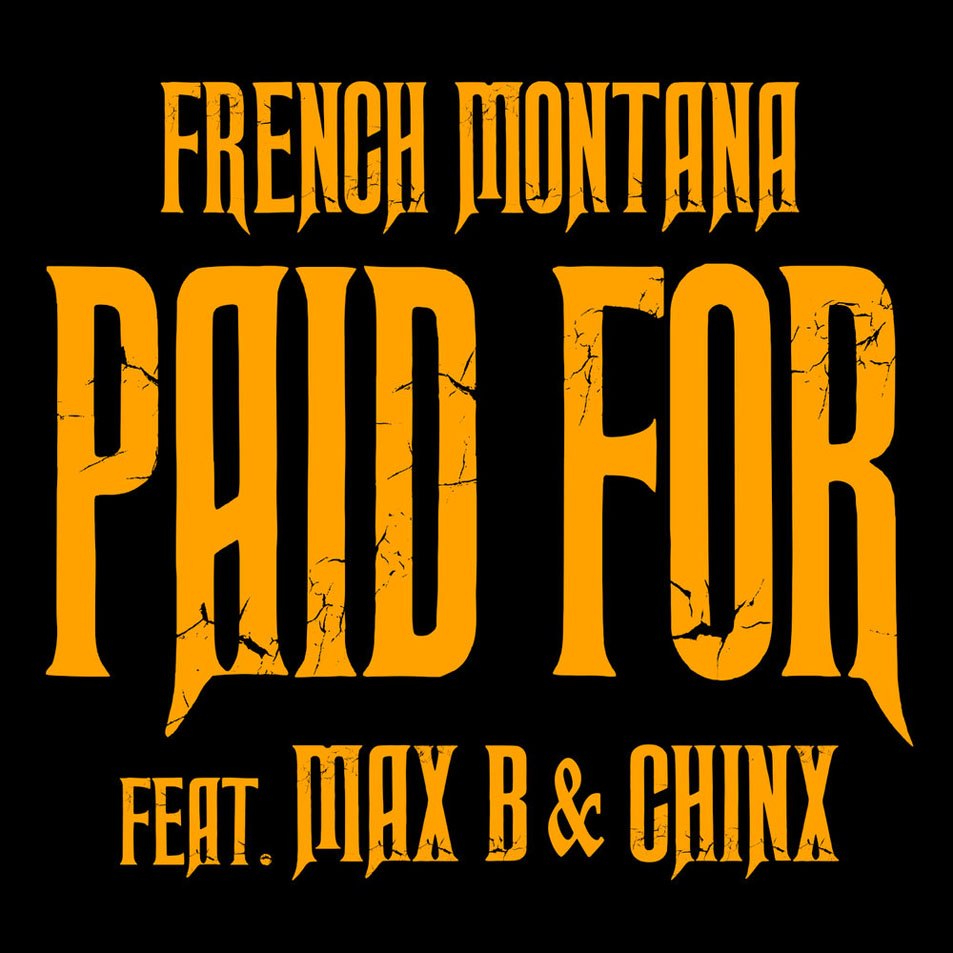 Cartula Frontal de French Montana - Paid For (Featuring Max B & Chinx) (Cd Single)