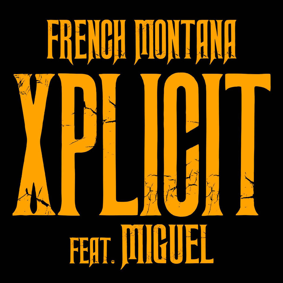 Cartula Frontal de French Montana - Xplicit (Featuring Miguel) (Cd Single)