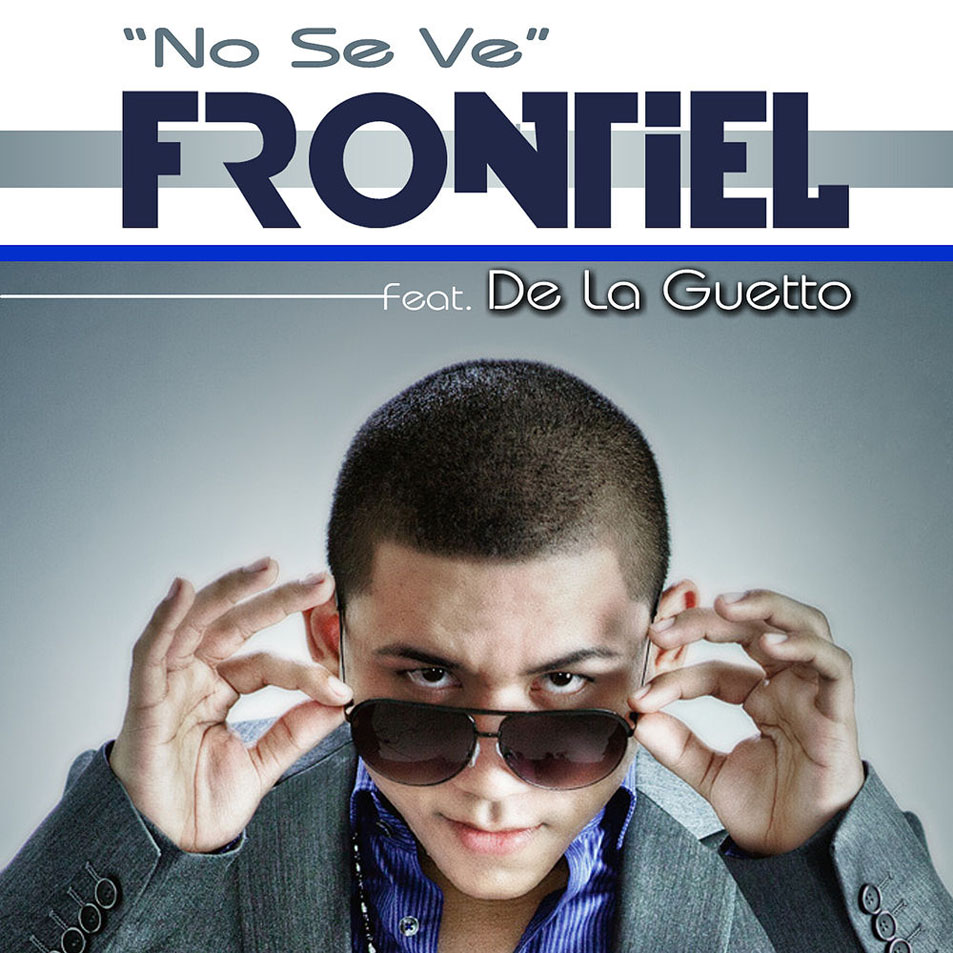 Cartula Frontal de Frontiel - No Se Ve (Featuring De La Ghetto) (Cd Single)