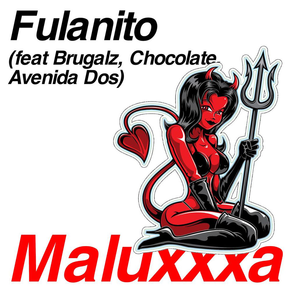 Cartula Frontal de Fulanito - Maluxxxa (Featuring Brugalz, Chocolate & Avenida Dos) (Cd Single)