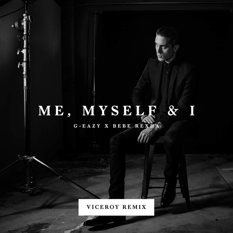 Cartula Frontal de G-Eazy & Bebe Rexha - Me, Myself & I (Viceroy Remix) (Cd Single)
