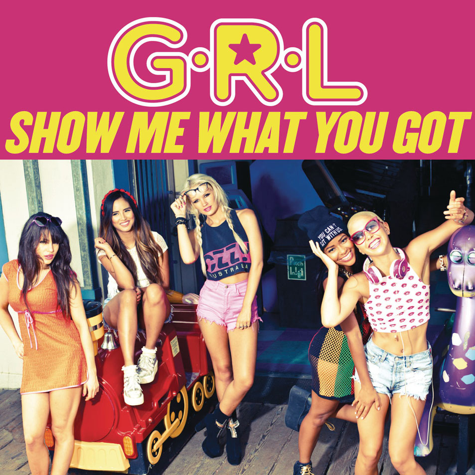 Cartula Frontal de G.r.l. - Show Me What You Got (Cd Single)