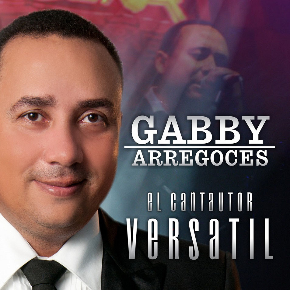 Cartula Frontal de Gabby Arregoces - El Cantautor Versatil