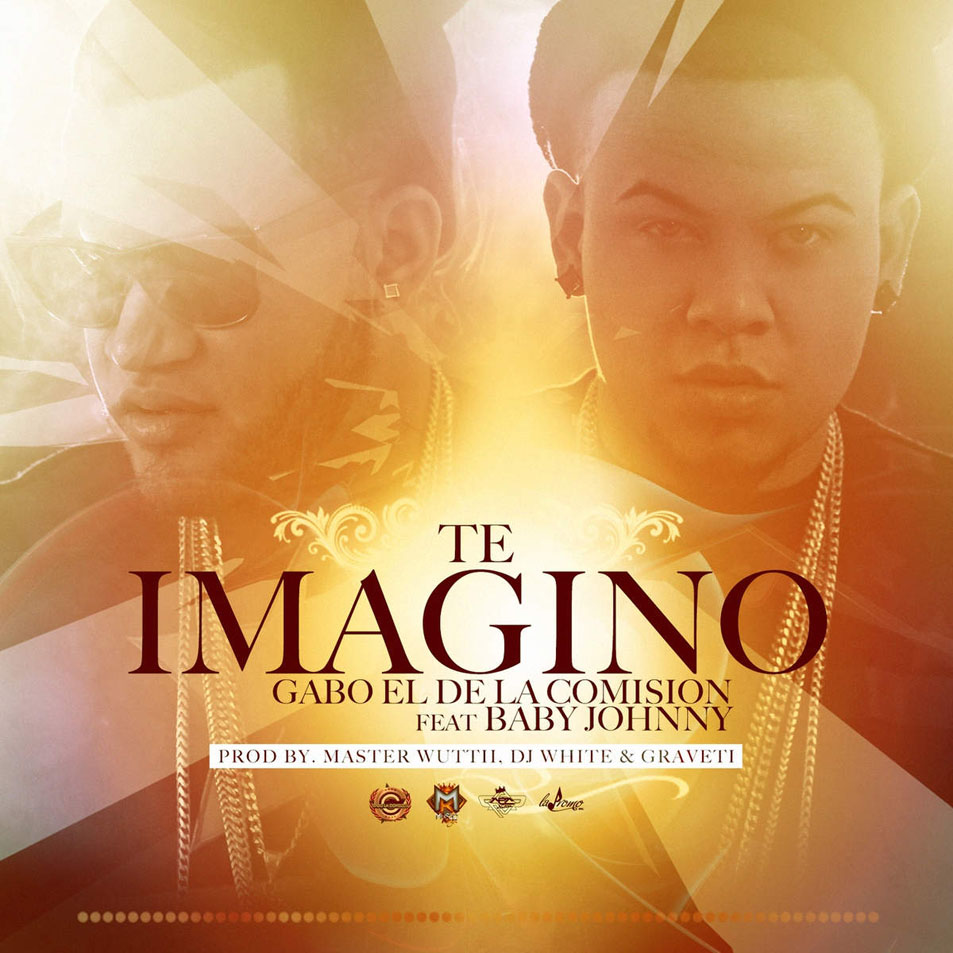 Cartula Frontal de Gabo El De La Comision - Te Imagino (Featuring Baby Johnny) (Cd Single)