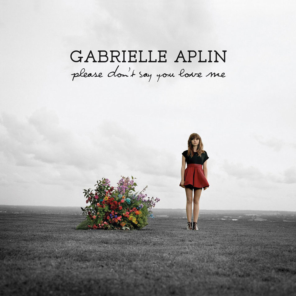 Cartula Frontal de Gabrielle Aplin - Please Don't Say You Love Me (Single)