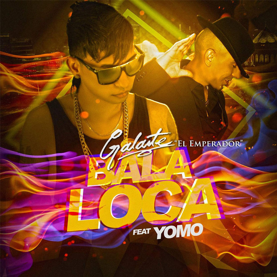 Cartula Frontal de Galante El Emperador - Bala Loca (Featuring Yomo) (Cd Single)