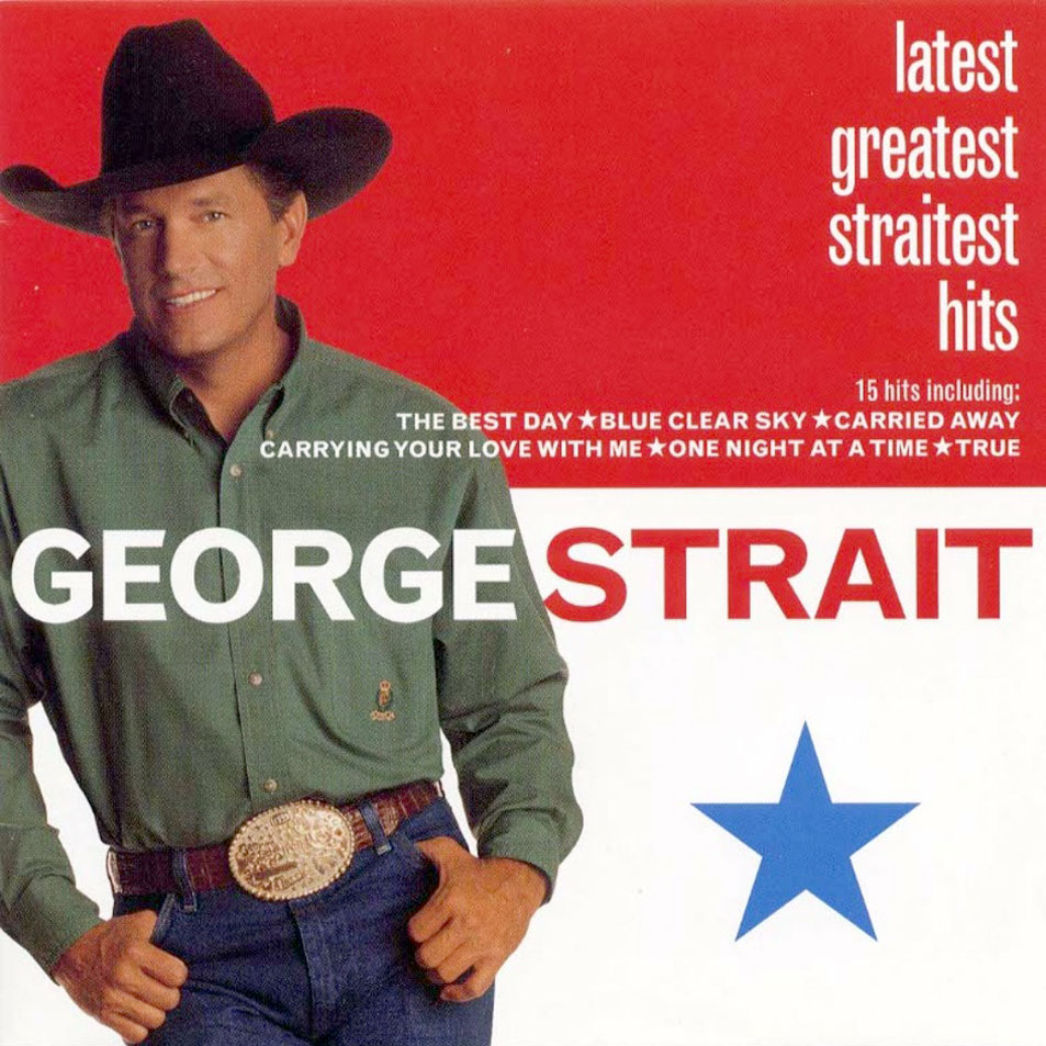 Cartula Frontal de George Strait - Latest Greatest Straitest Hits