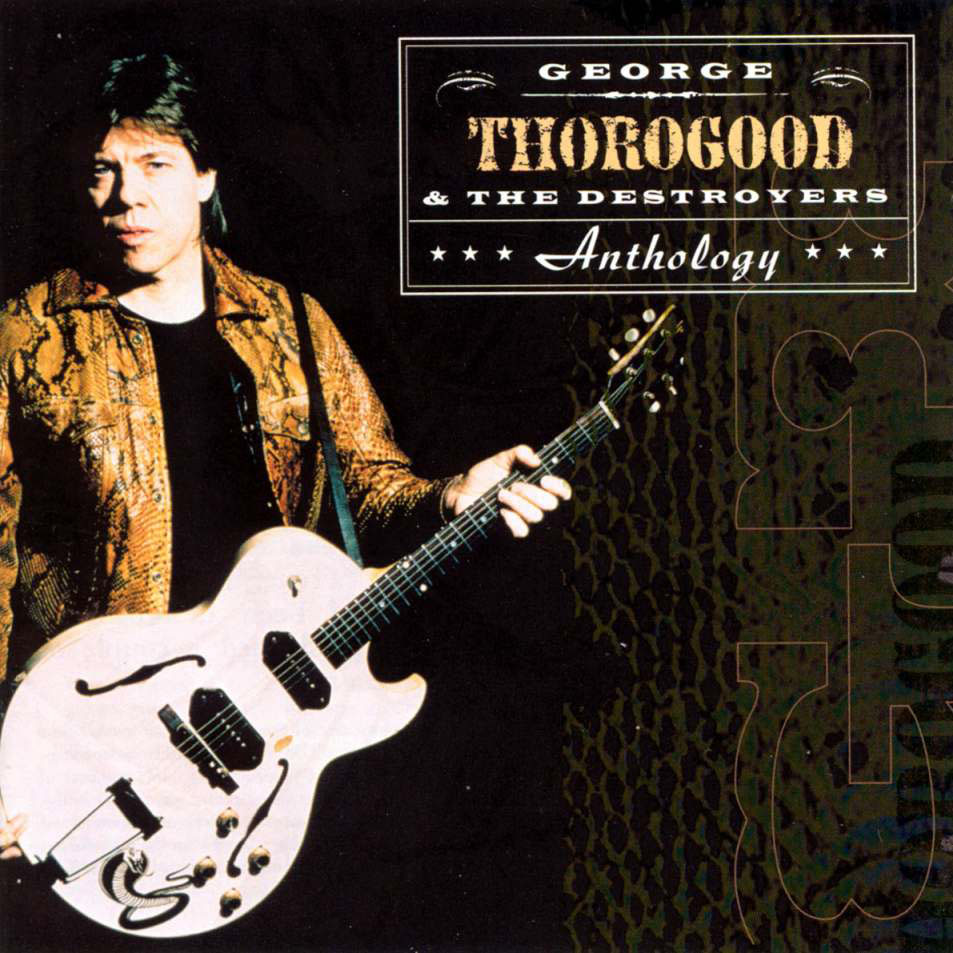 Cartula Frontal de George Thorogood & The Destroyers - Anthology