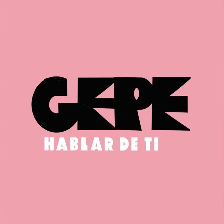 Cartula Frontal de Gepe - Hablar De Ti (Cd Single)