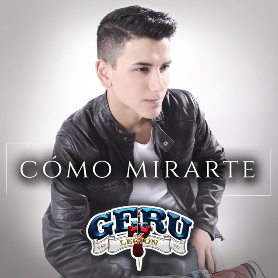 Cartula Frontal de Geru Y Su Legion 7 - Como Mirarte (Cd Single)