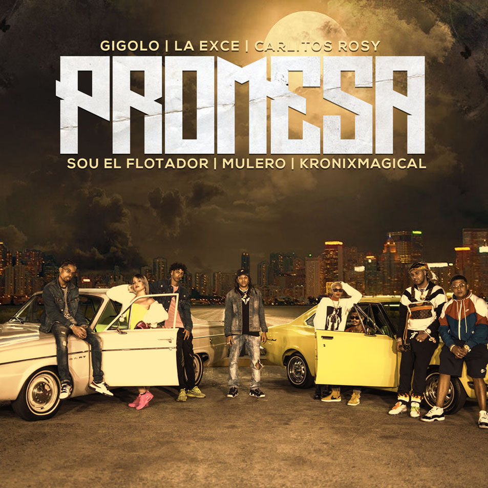 Cartula Frontal de Gigolo & La Exce - Promesa (Feat. Carlitos Rossy, Sou El Flotador, Mulero & Kronix Magical) (Cd Single)