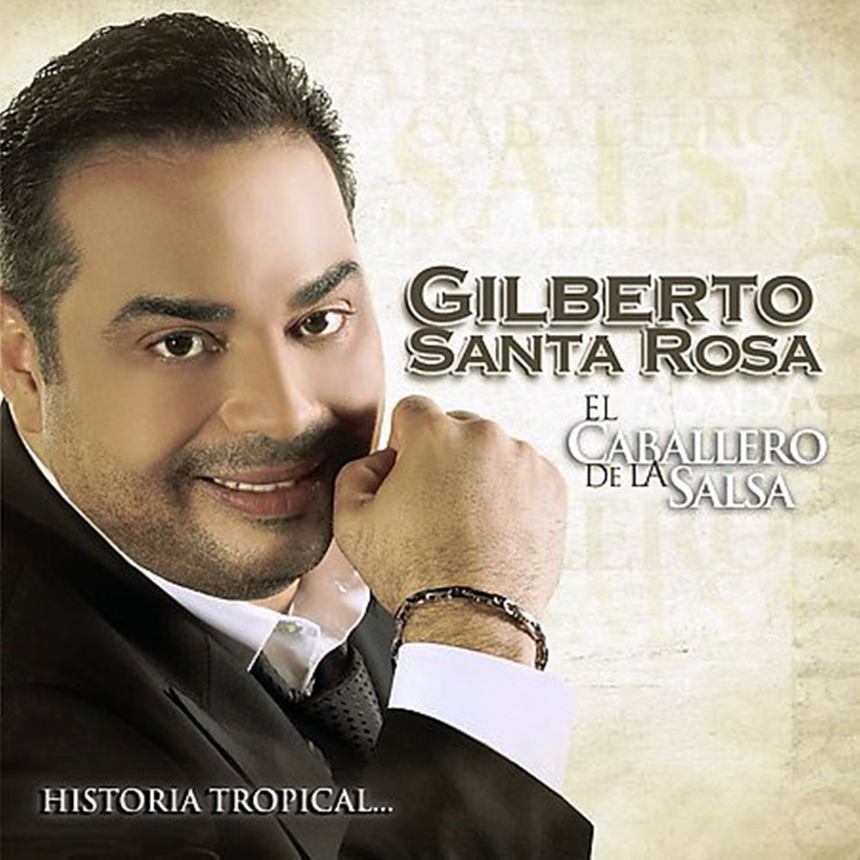 Cartula Frontal de Gilberto Santa Rosa - El Caballero De La Salsa... La Historia Tropical