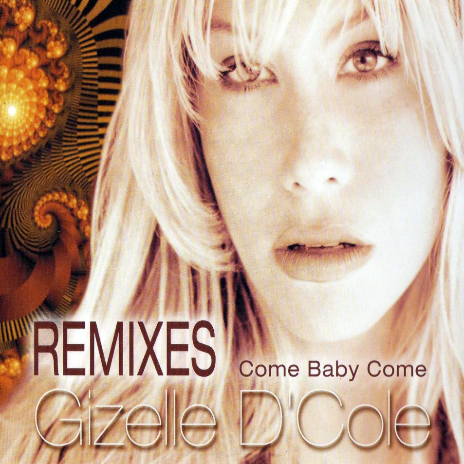 Cartula Frontal de Gizelle D'cole - Come Baby Come (Cd Single)