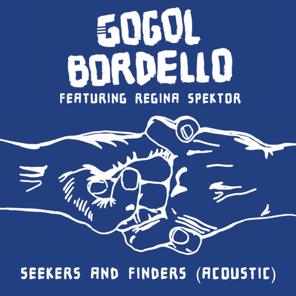 Cartula Frontal de Gogol Bordello - Seekers And Finders (Featuring Regina Spektor) (Acoustic) Featuring Regina Spektor (Cd Single)