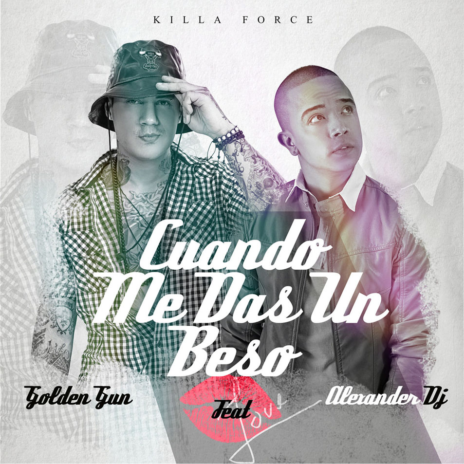 Cartula Frontal de Golden Gun - Cuando Me Das Un Beso (Featuring Alexander Dj) (Cd Single)