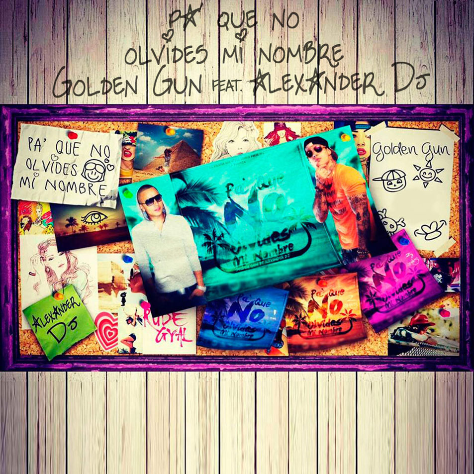 Cartula Frontal de Golden Gun - Pa' Que No Olvides Mi Nombre (Featuring Alexander Dj) (Cd Single)