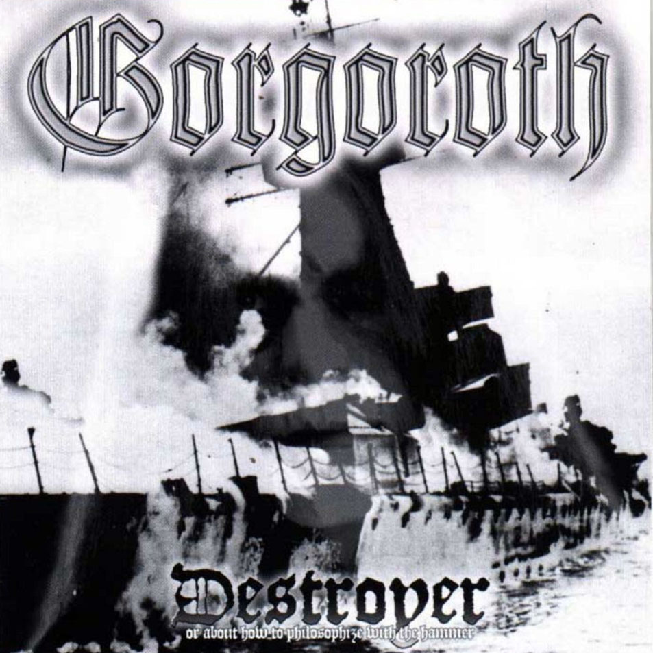 Cartula Frontal de Gorgoroth - Destroyer Or About How To Philosophize With The Hammer