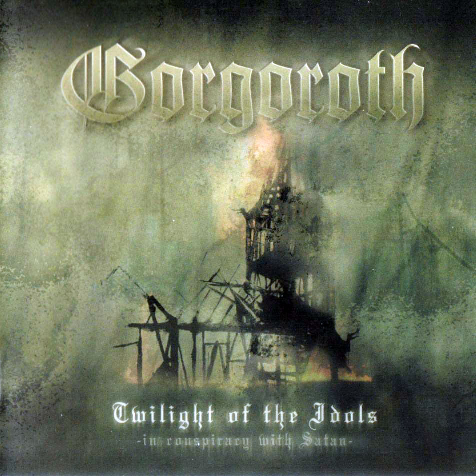 Cartula Frontal de Gorgoroth - Twilight Of The Idols In Conspiracy With Satan