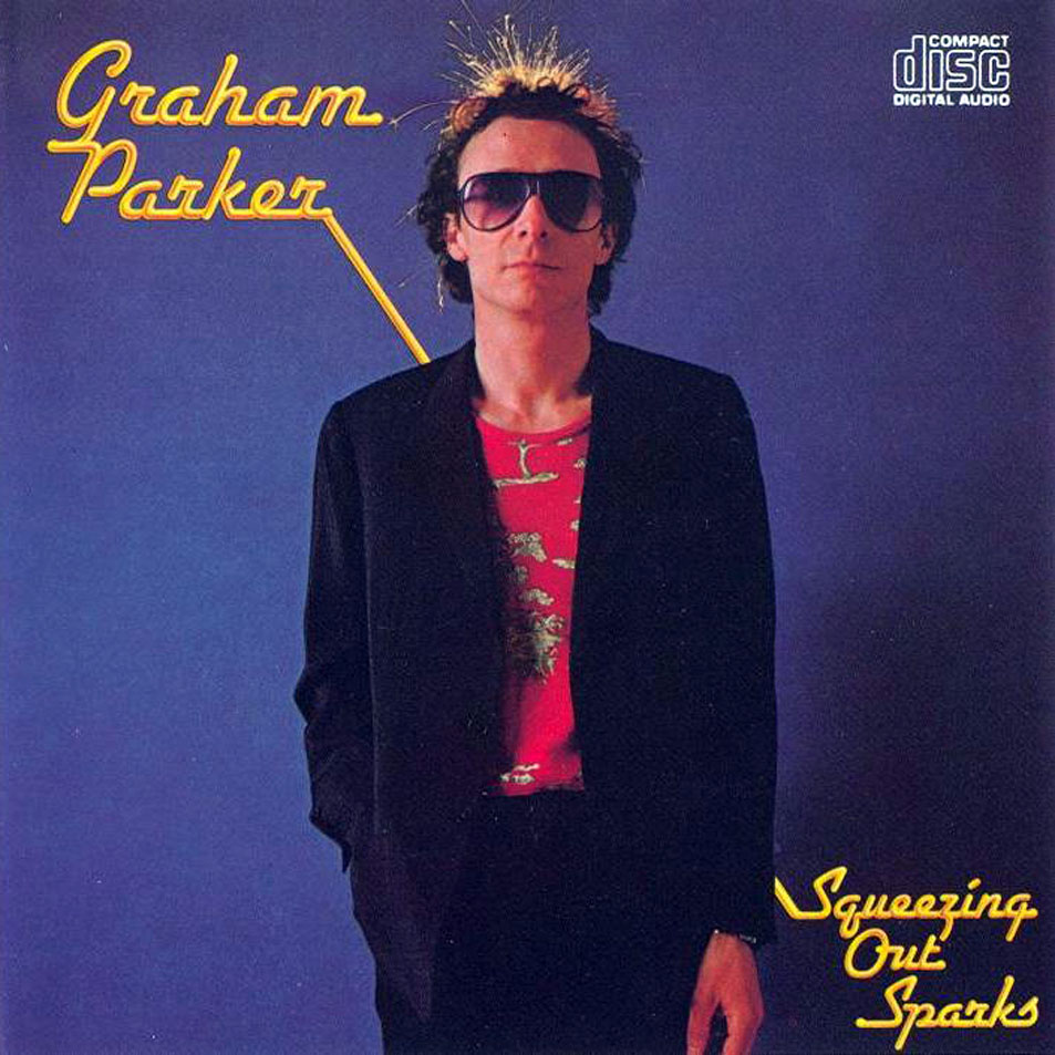 Cartula Frontal de Graham Parker - Squeezing Out Sparks