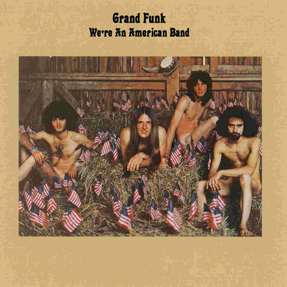 Cartula Frontal de Grand Funk Railroad - We're An American Band