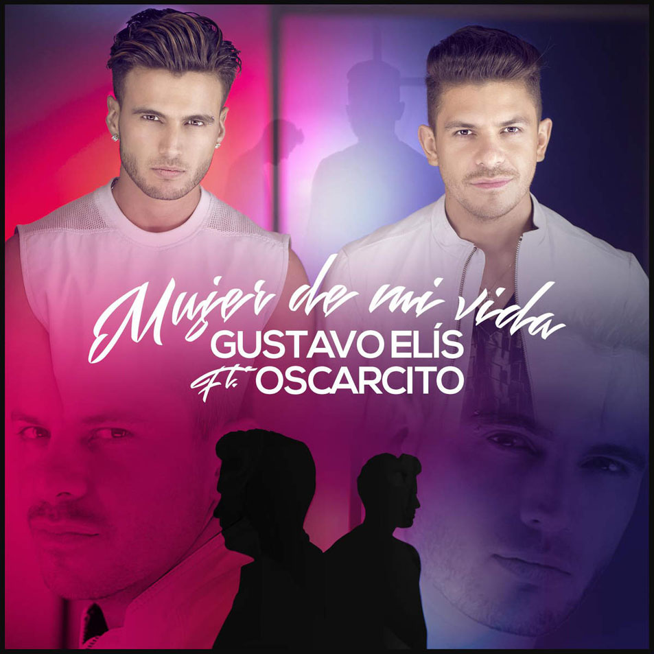 Cartula Frontal de Gustavo Elis - Mujer De Mi Vida (Featuring Oscarcito) (Cd Single)
