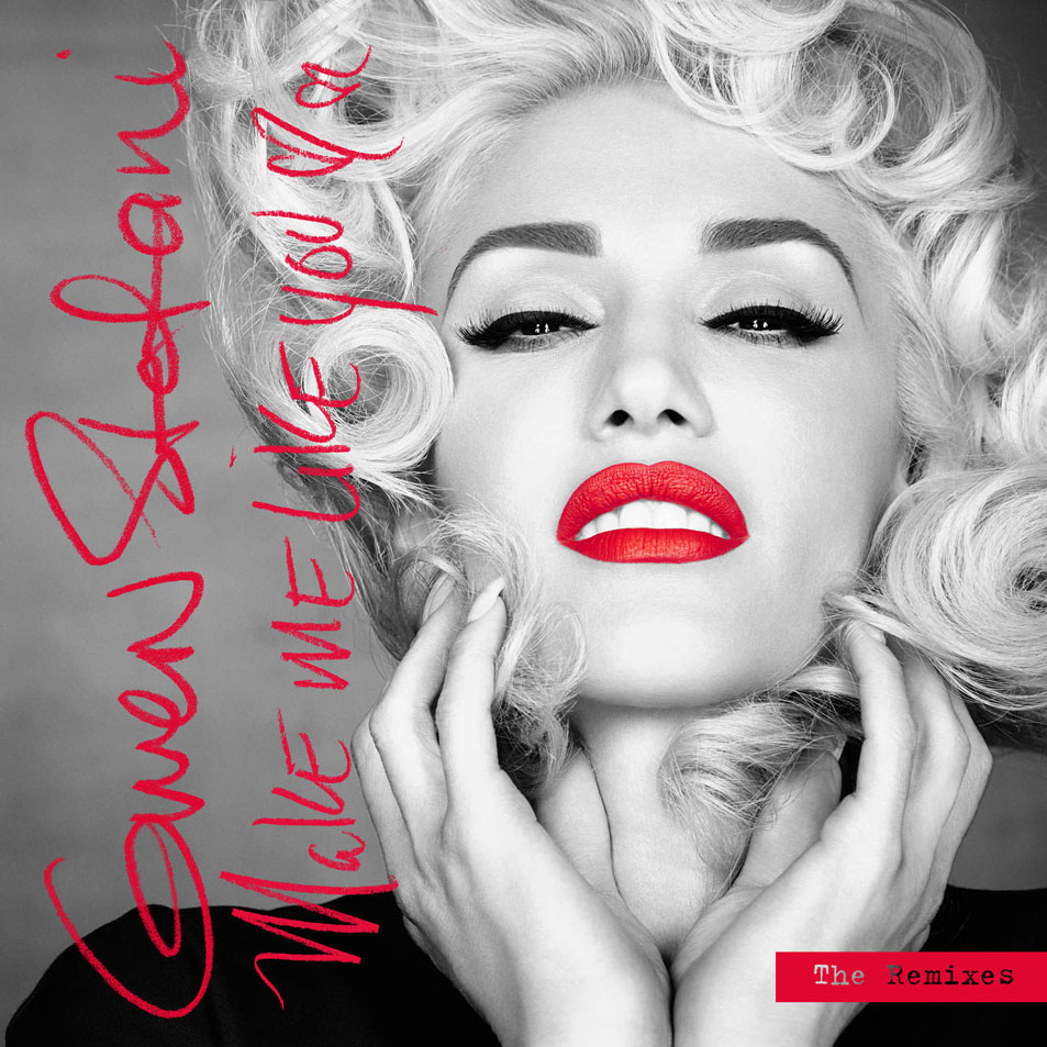 Cartula Frontal de Gwen Stefani - Make Me Like You (The Remixes) (Cd Single)
