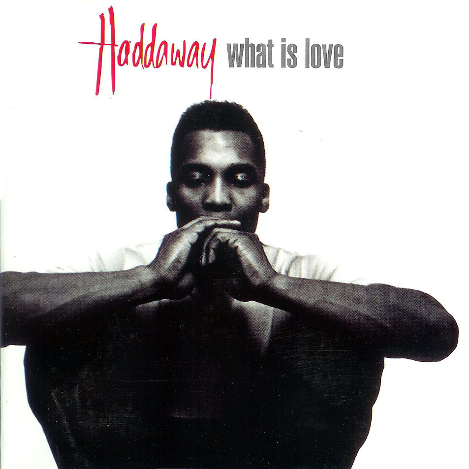 Cartula Frontal de Haddaway - What Is Love (Cd Single)