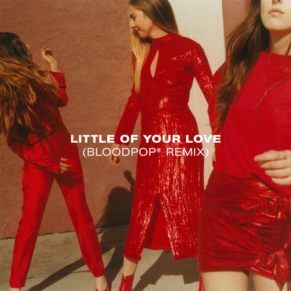 Cartula Frontal de Haim - Little Of Your Love (Bloodpop Remix) (Cd Single)
