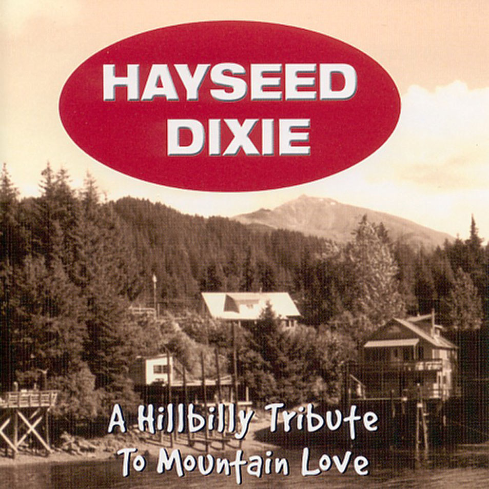 Cartula Frontal de Hayseed Dixie - A Hillibilly Tribute To Mountain Love