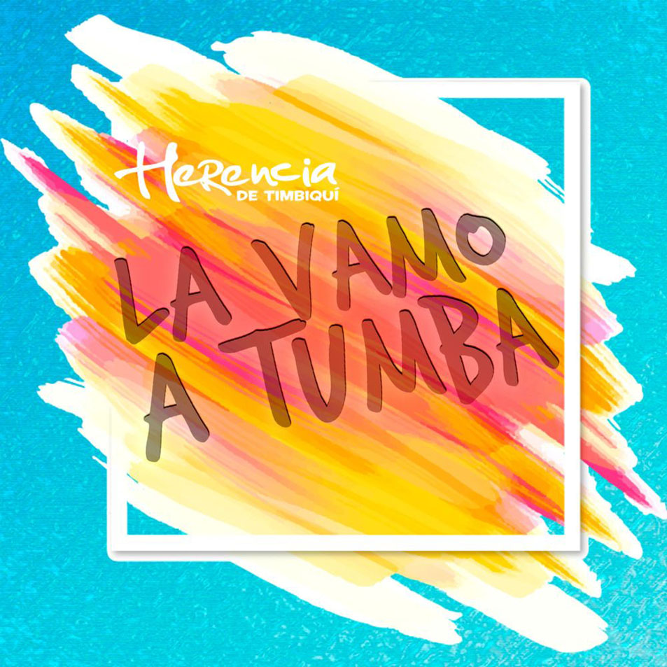 Cartula Frontal de Herencia De Timbiqui - La Vamo A Tumba (Cd Single)
