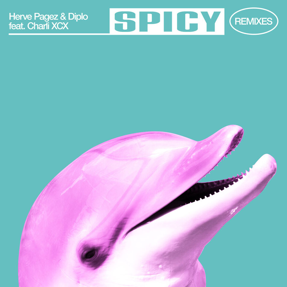 Cartula Frontal de Herve Pagez - Spicy (Featuring Diplo & Charli Xcx) (Remixes) (Ep)